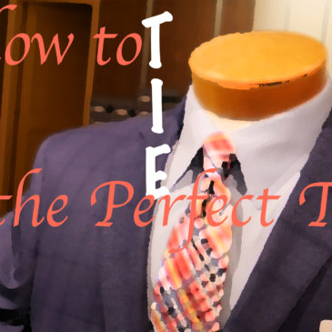 How to Tie the Perfect Tie